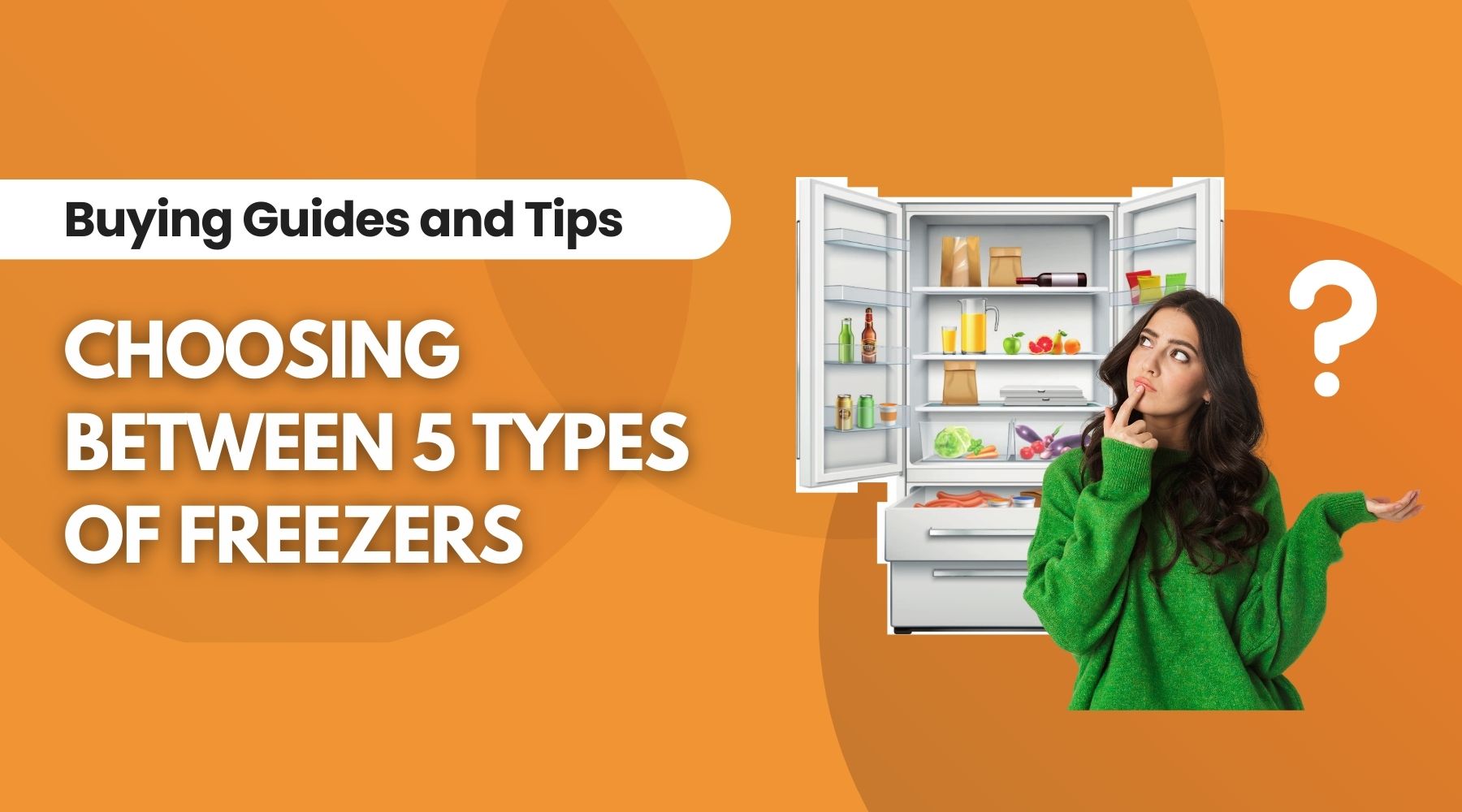 Choosing the Right Freezer: A Guide to Finding Your Fit