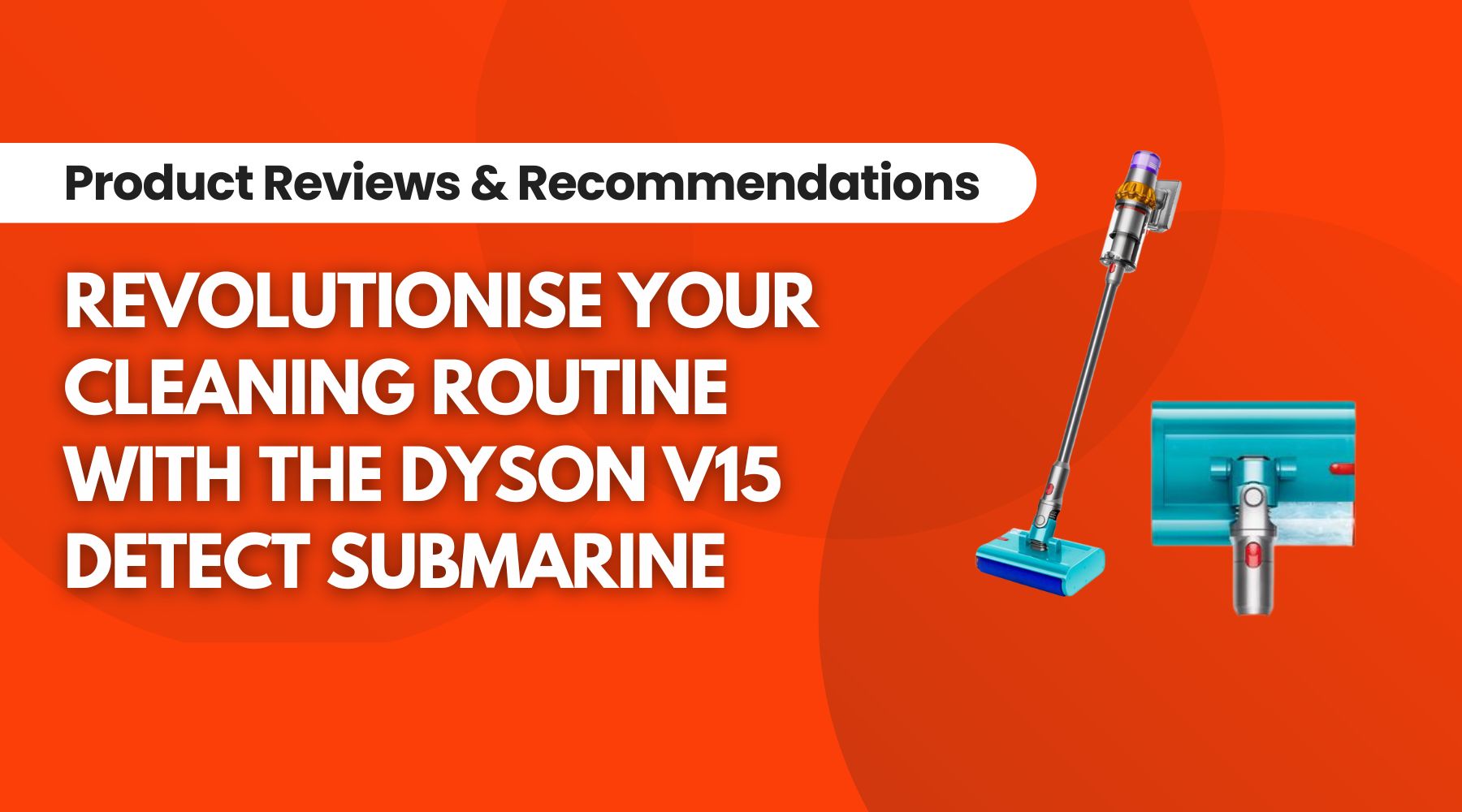 Revolutionise Your Cleaning Routine with the Dyson V15 Detect Submarine | Irwin's Megastore