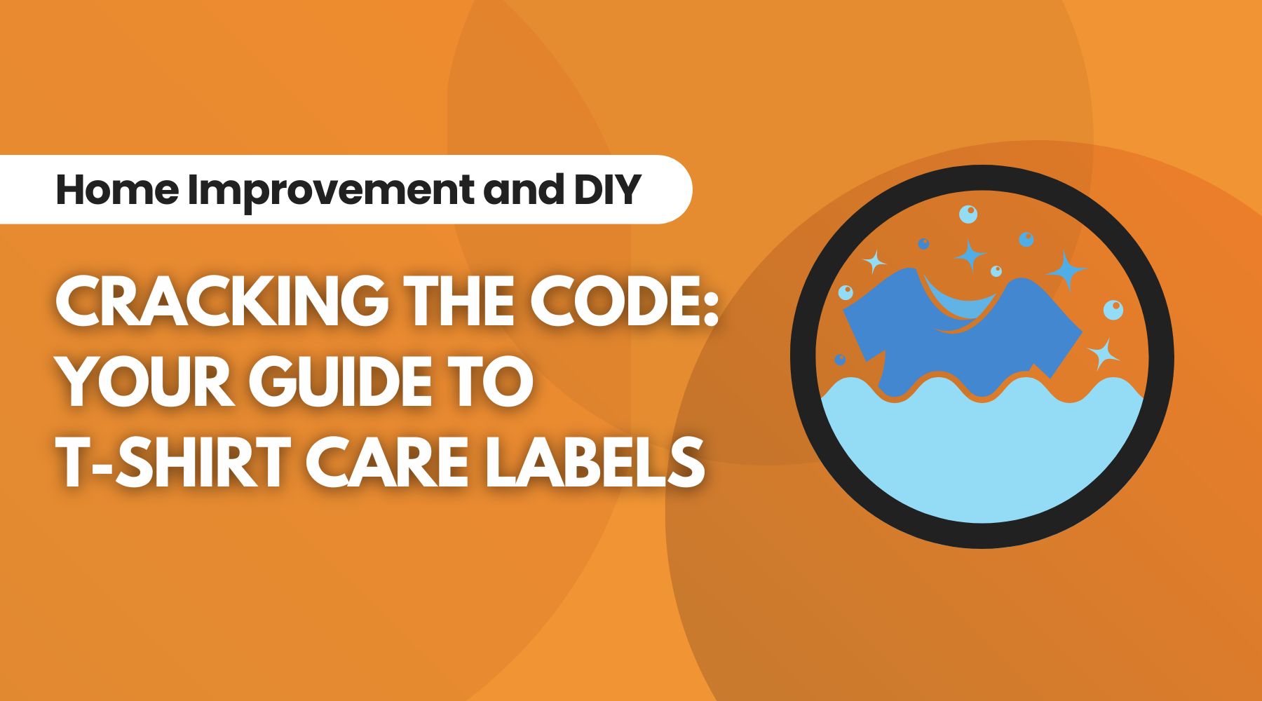 Beyond the Squiggles: Your Ultimate Guide to T-Shirt Care Label