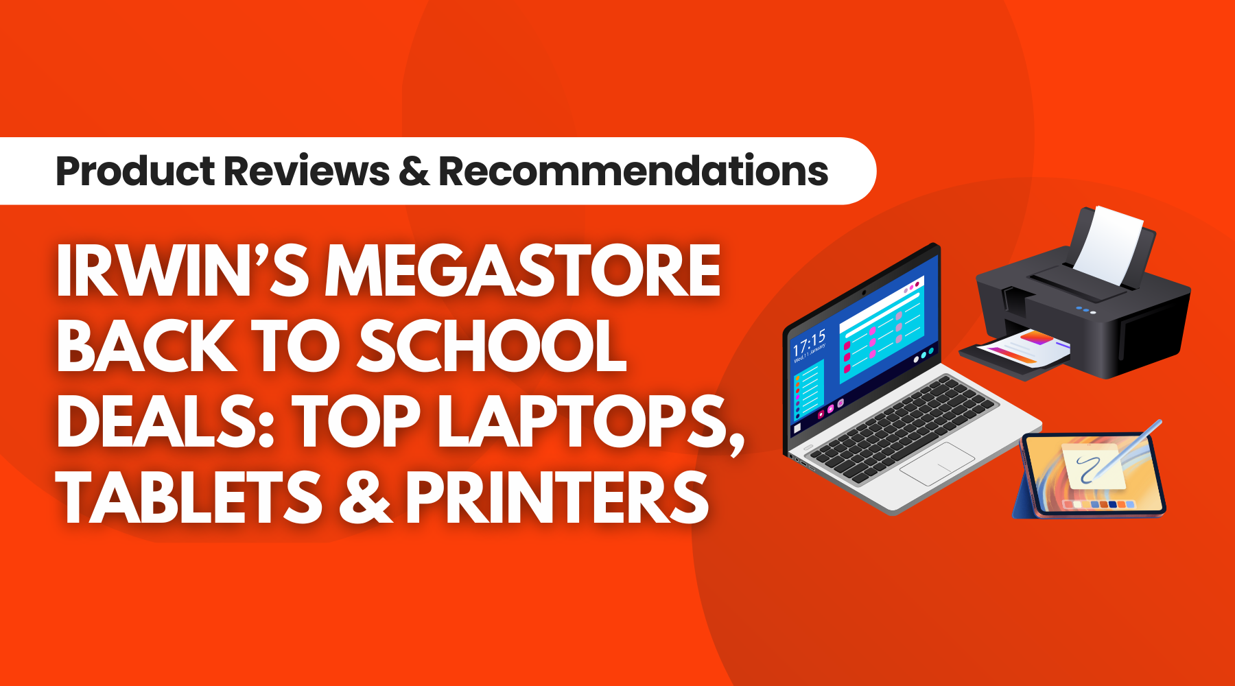 Back to School Bonanza: Laptops, Tablets & Printers at Irwin’s Megastore