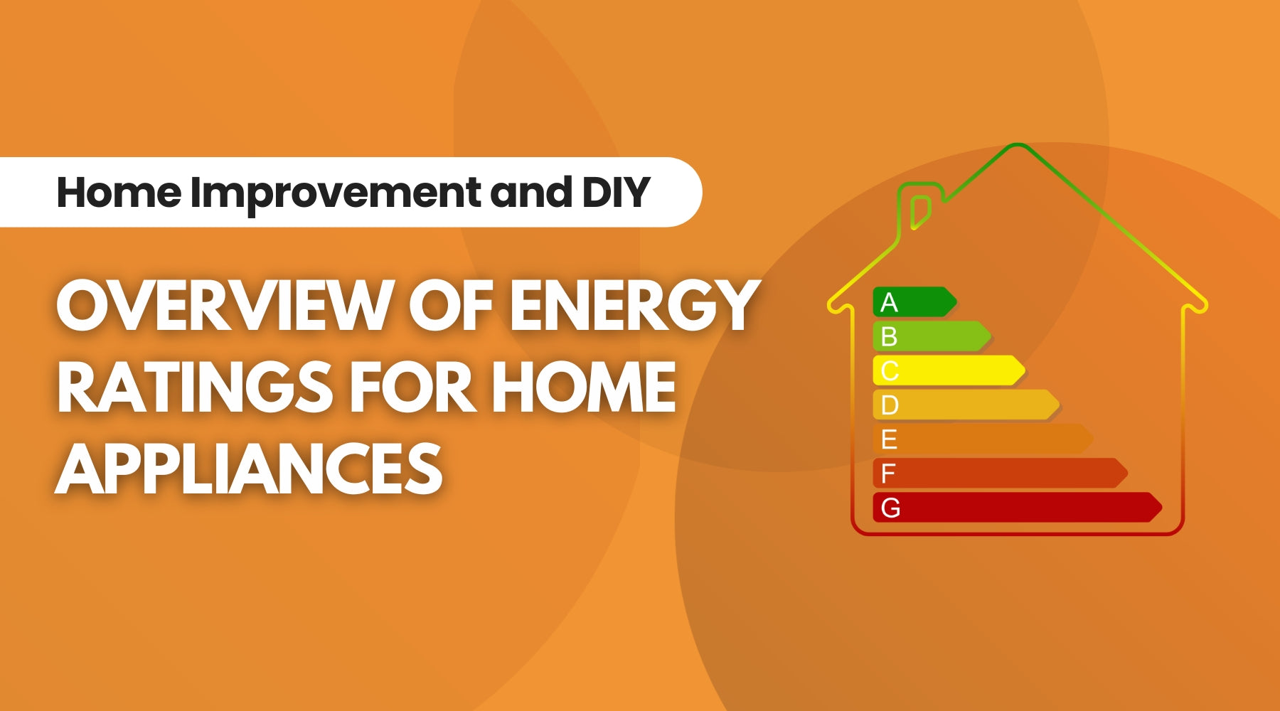 Overview of Energy Ratings for Home Appliances