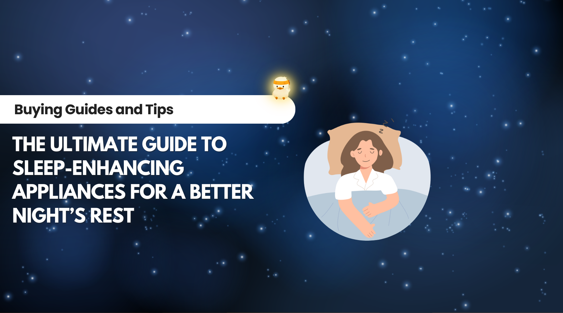 The Ultimate Guide to Sleep-Enhancing Appliances for a Better Night’s Rest