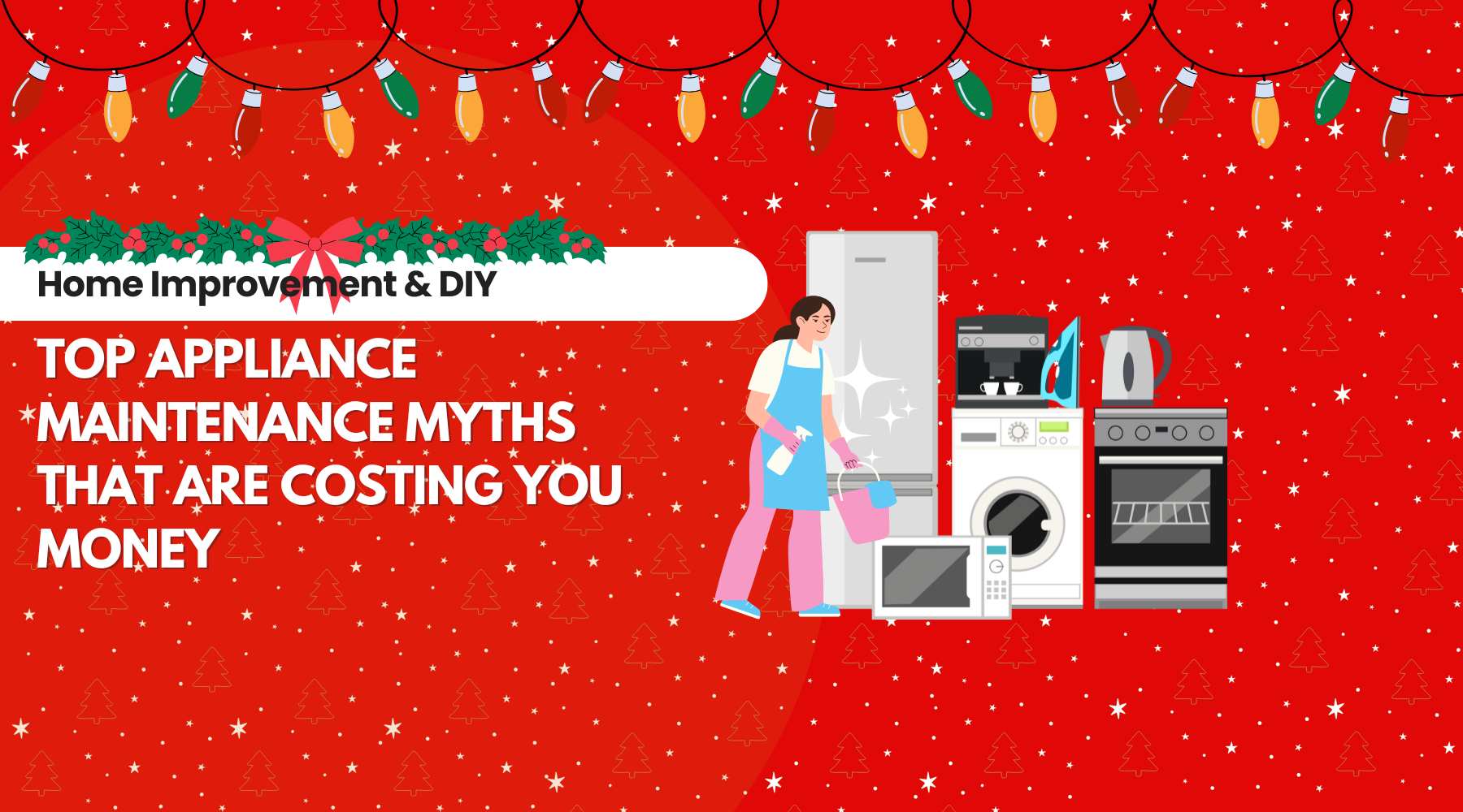 Top Appliance Maintenance Myths That Are Costing You Money