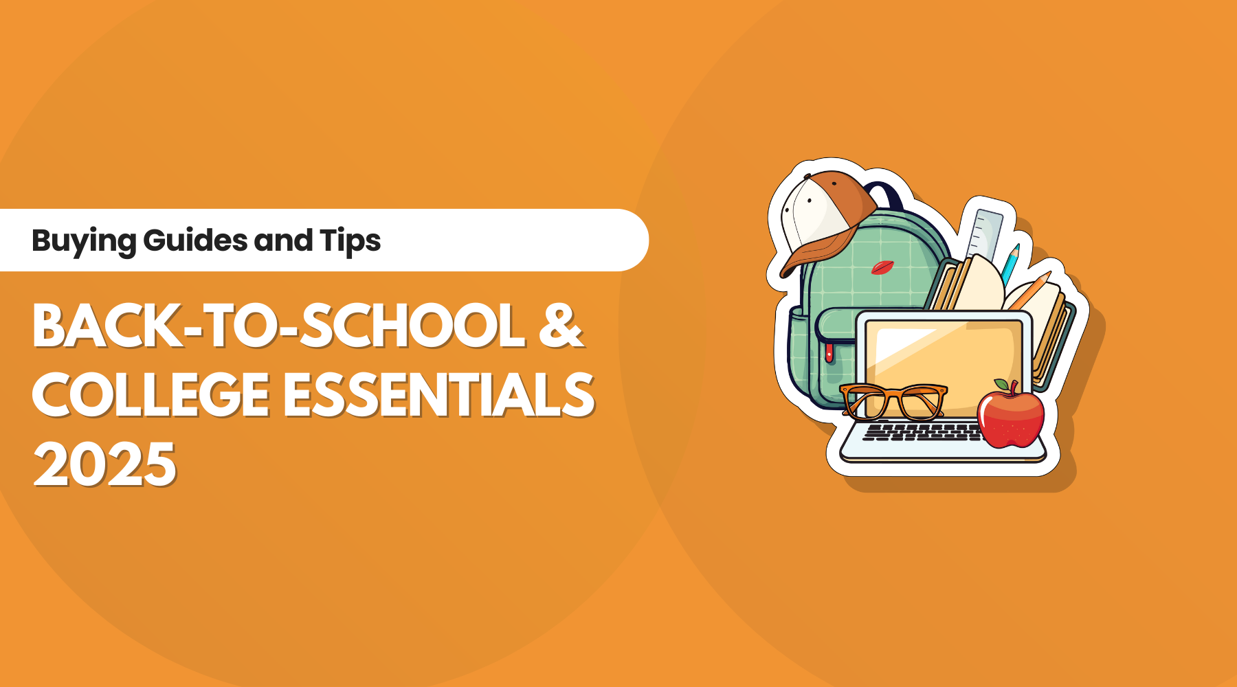 Back-to-School & College Essentials 2025