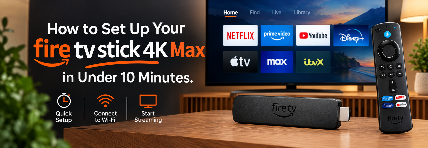 How to Set Up Your Fire TV Stick 4K Max in Under 10 Minutes
