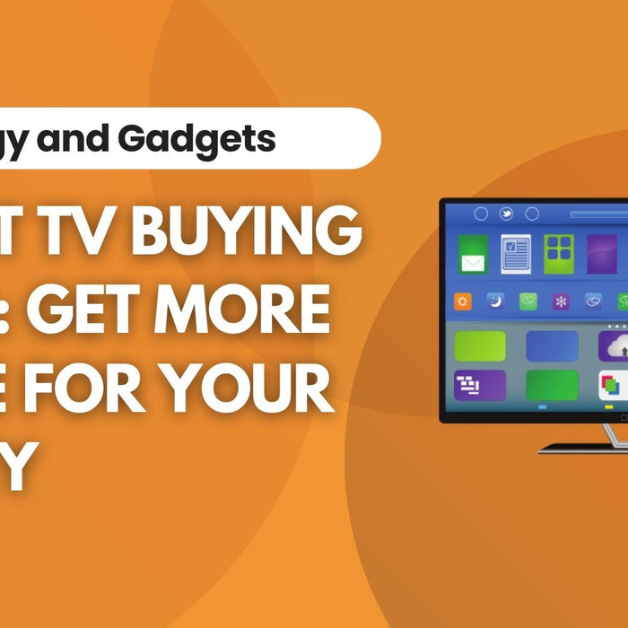Choosing the Best Smart TV for the Money: Your Ultimate Guide