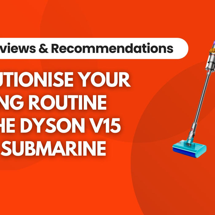 Revolutionise Your Cleaning Routine with the Dyson V15 Detect Submarine | Irwin's Megastore