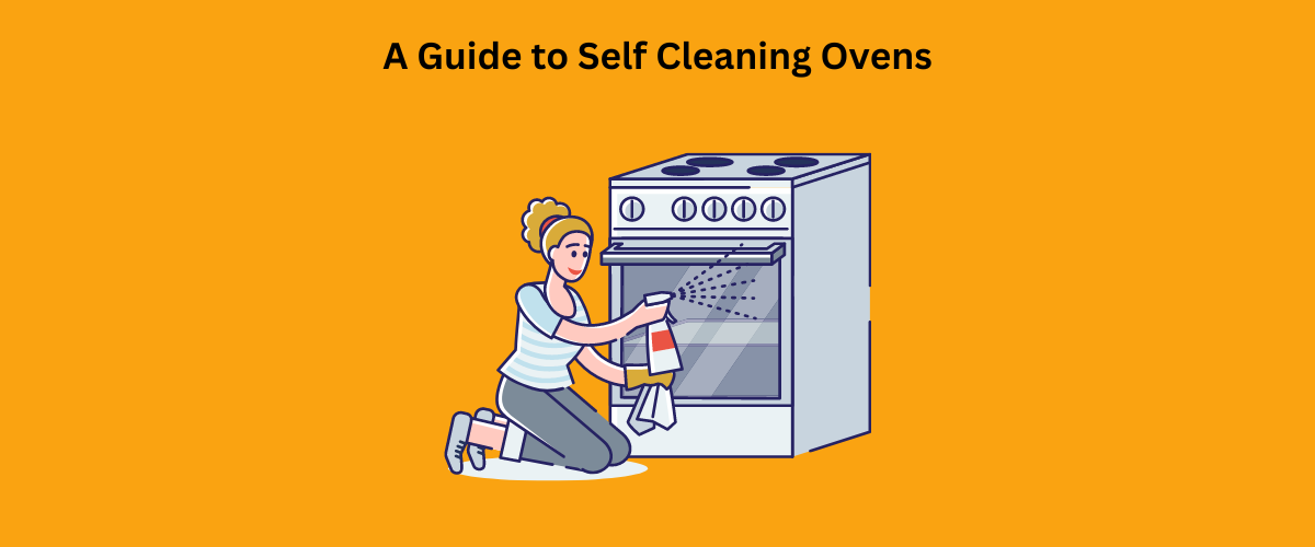 A Comprehensive Guide to Self Cleaning Ovens
