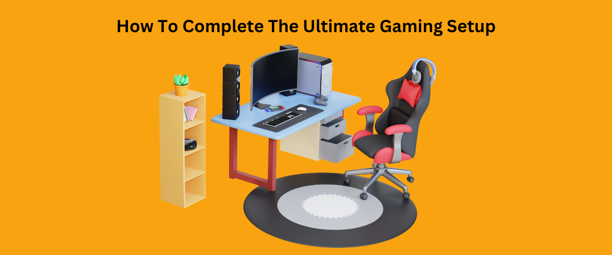 Gaming Setup Prep How to Complete a Gaming Setup for Beginners — IRWINS MEGASTORE